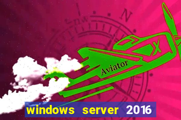 windows server 2016 download iso pt br